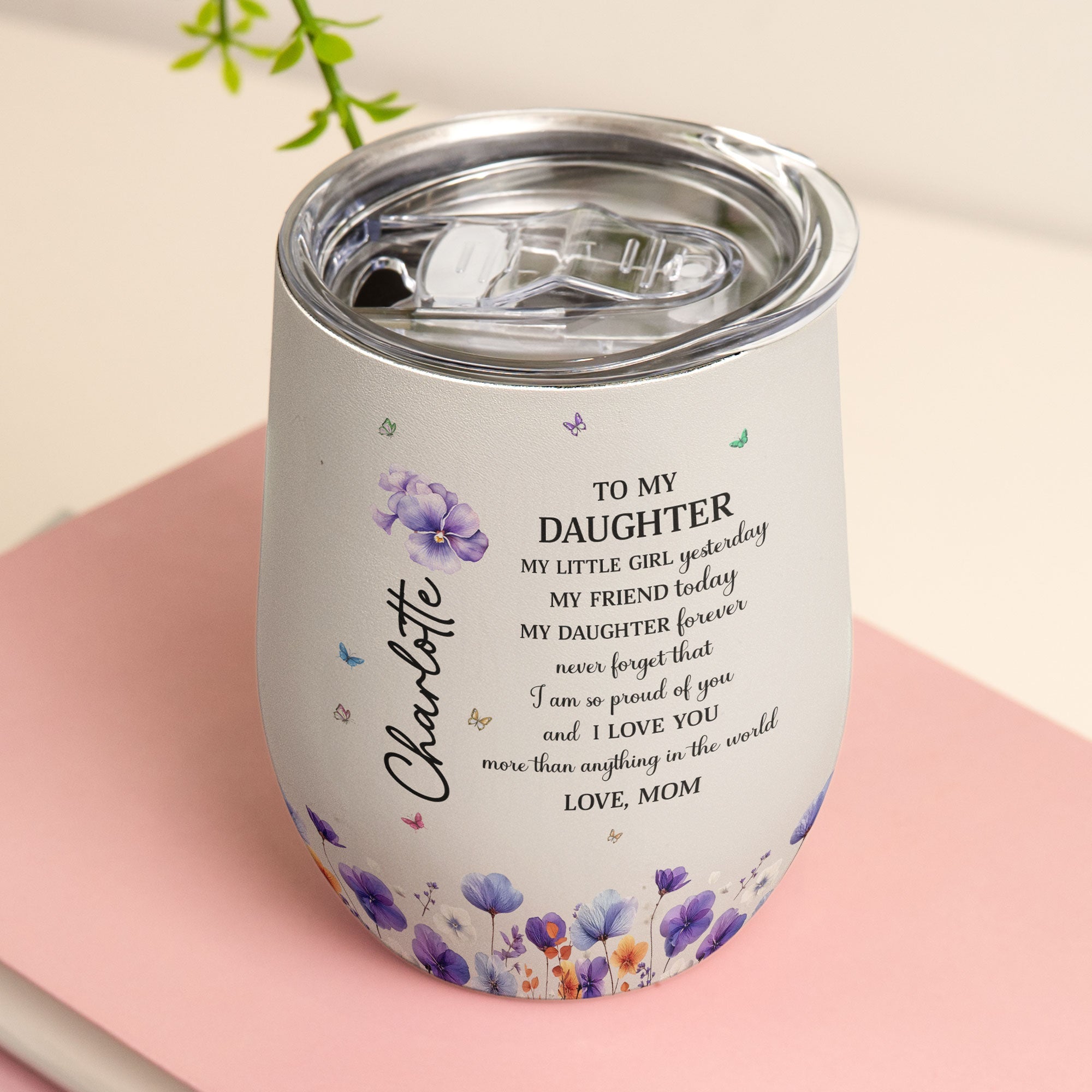 I Am So Proud Of You And I Love You Gift For Daughter - Personalized Wine Tumbler