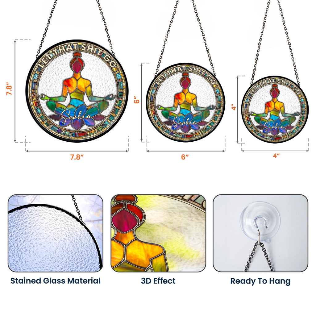 Let That Sh!T Go - Personalized Window Hanging Suncatcher