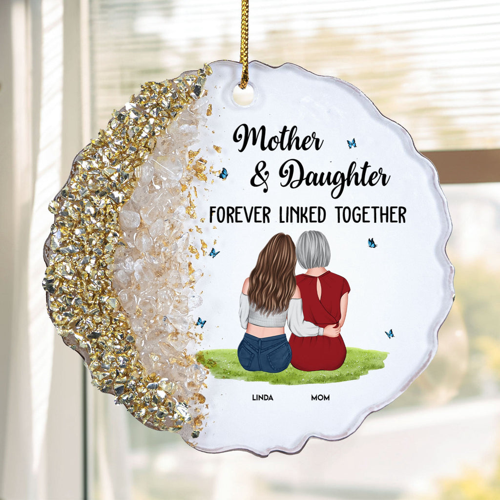Mother's Day Gifts, Mother & Daughter Forever Linked Together - Personalized Resin Ornament