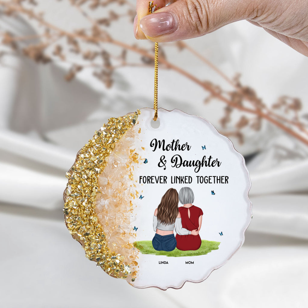 Mother's Day Gifts, Mother & Daughter Forever Linked Together - Personalized Resin Ornament