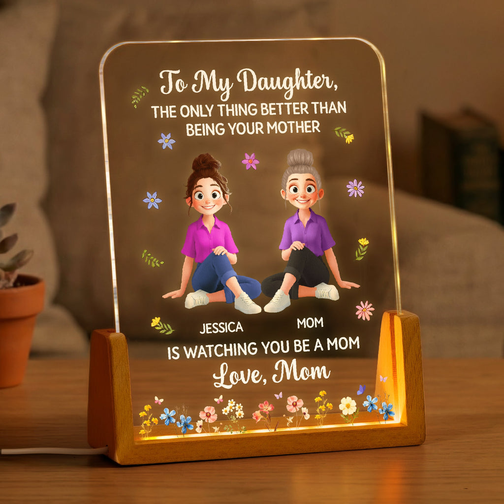 Mother's Day Gifts, The Only Thing Better Than Being Your Mother Is Watching You Be A Mom - Personalized Night Light